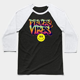 Pisces Vibes Graffiti Zodiac Birthday Baseball T-Shirt